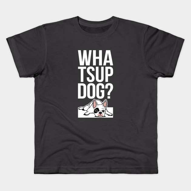 What's up dog, in white fonts Kids T-Shirt by Nikki Genee Art